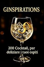 Ginspirations: 200 cocktail, per deliziare i tuoi ospiti