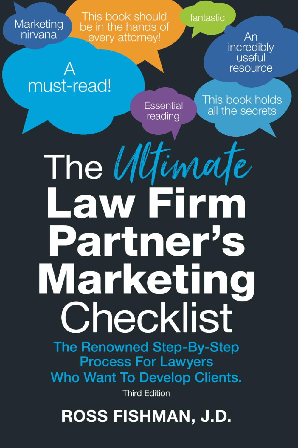 The Ultimate Law Firm Partner’s Marketing Checklist: The Renowned Step-By-Step Process For Lawyers Who Want To Develop Clients