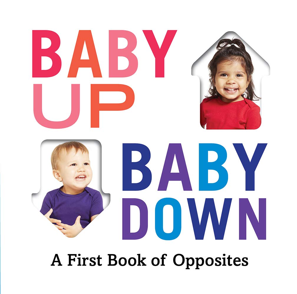 Baby Up, Baby Down: A First Book of Opposites (Baby Loves Books) Board book – Illustrated, March 17, 2020