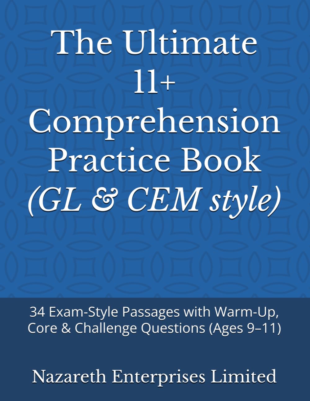 The Ultimate 11+ Comprehension Practice Book: 32 Exam-Style Passages with Warm-Up, Core & Challenge Questions (Ages 9–11) (The Ultimate 11+ Series)