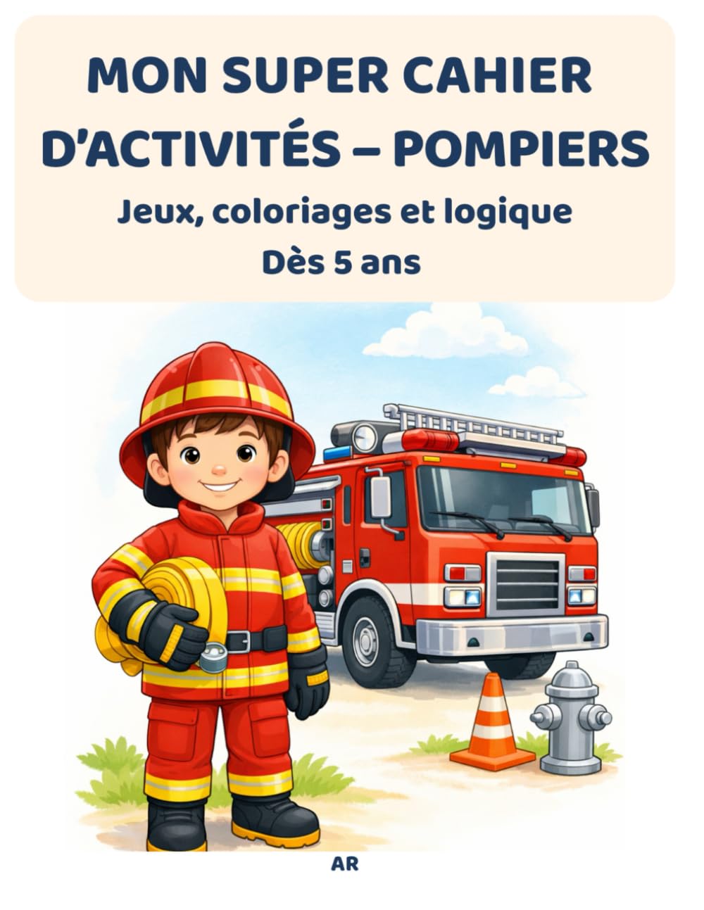 MON SUPER CAHIER D'ACTIVITÉS - POMPIERS: Jeux, coloriages et logique - Dès 5 ans