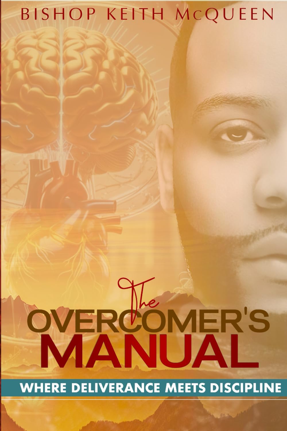 The Overcomer’s Manual: Where deliverance meets discipline
