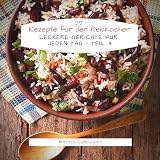 25 Rezepte für den Reiskocher: Leckere Gerichte für jeden Tag - Teil 4