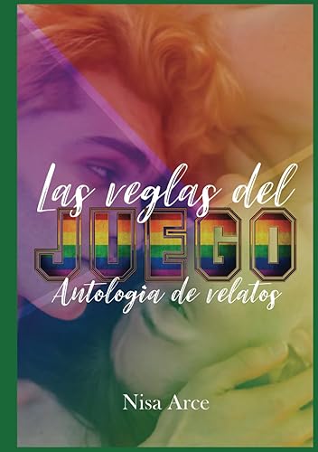 Antología de relatos de Las reglas del juego - edición 10 aniversario: romance LGTB