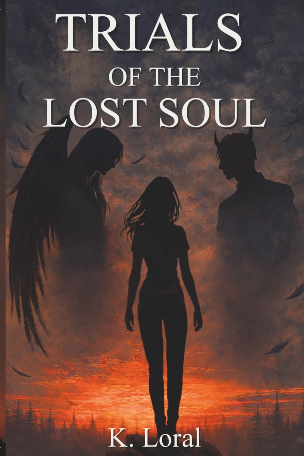 Trials Of The Lost Soul: A Dark Fantasy Novel of Angels, Demons, and Deadly Devotion | Book 1 of 4 (The Soul Trials)