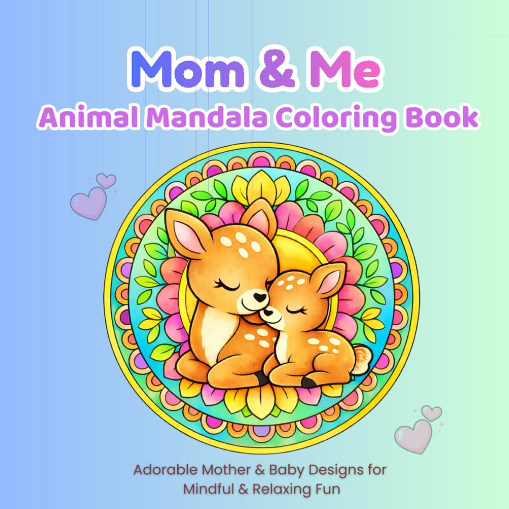 Mommy & Me Animal Mandala Coloring Book: Cute Mother and Baby Animals for Kids | Easy Mandala Coloring Pages for Relaxation and Fun