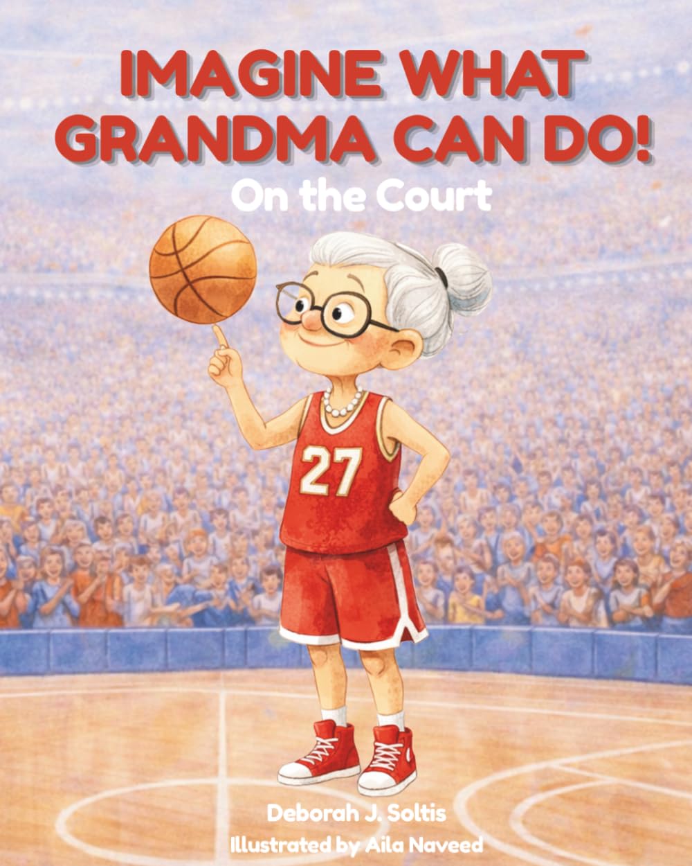 Imagine What Grandma Can Do!: On the Court