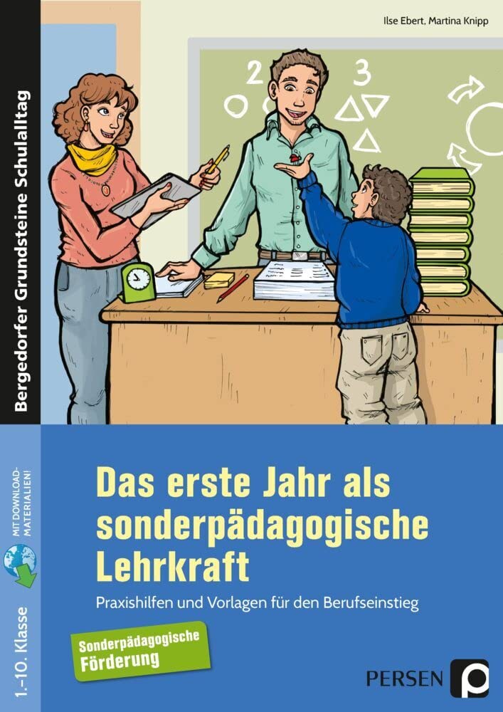 Das erste Jahr als sonderpädagogische Lehrkraft: Praxishilfen und Vorlagen für den Berufseinstieg (1. bis 10. Klasse) (Bergedorfer Grundsteine Schulalltag - SoPäd)