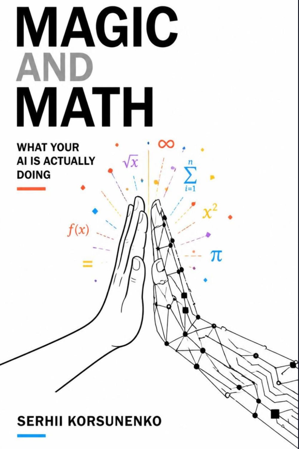 Magic and Math: What Your AI Is Actually Doing