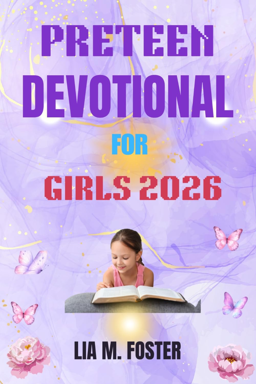 Preteen Devotional for Girls 2026: Navigating Tweens with God by Your Side