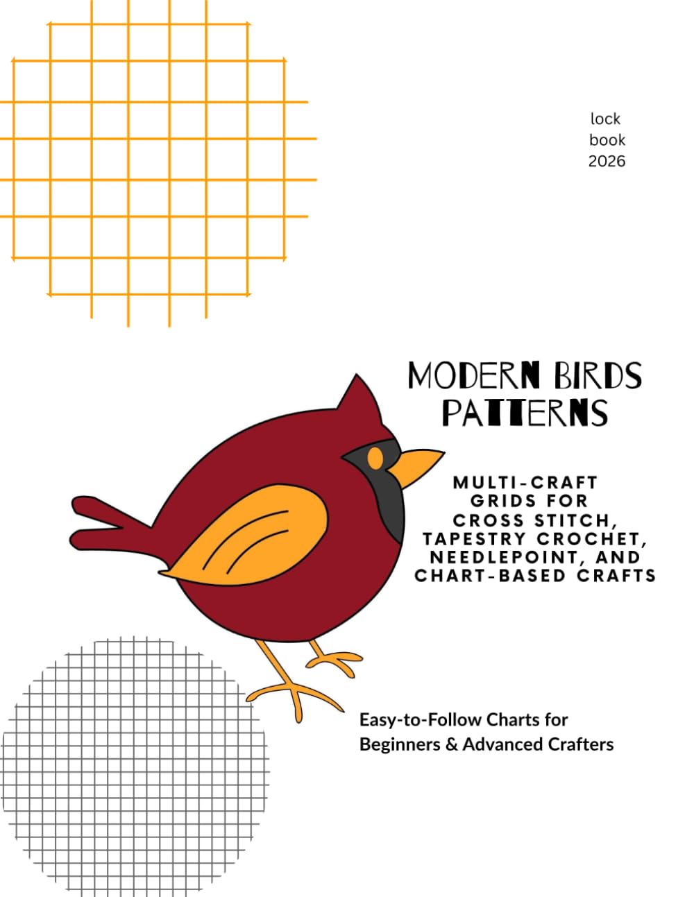 Modern Bird Pattern Charts: Multi-Craft Bird Designs for Cross Stitch, Tapestry Crochet, Needlepoint and Chart-Based Crafts