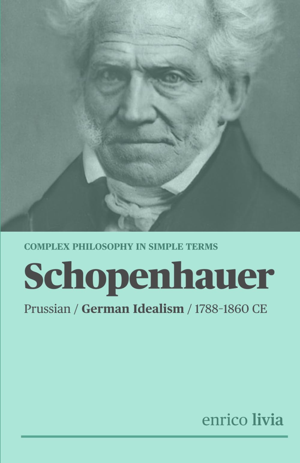 Arthur Schopenhauer: Complex Philosophy in simple terms
