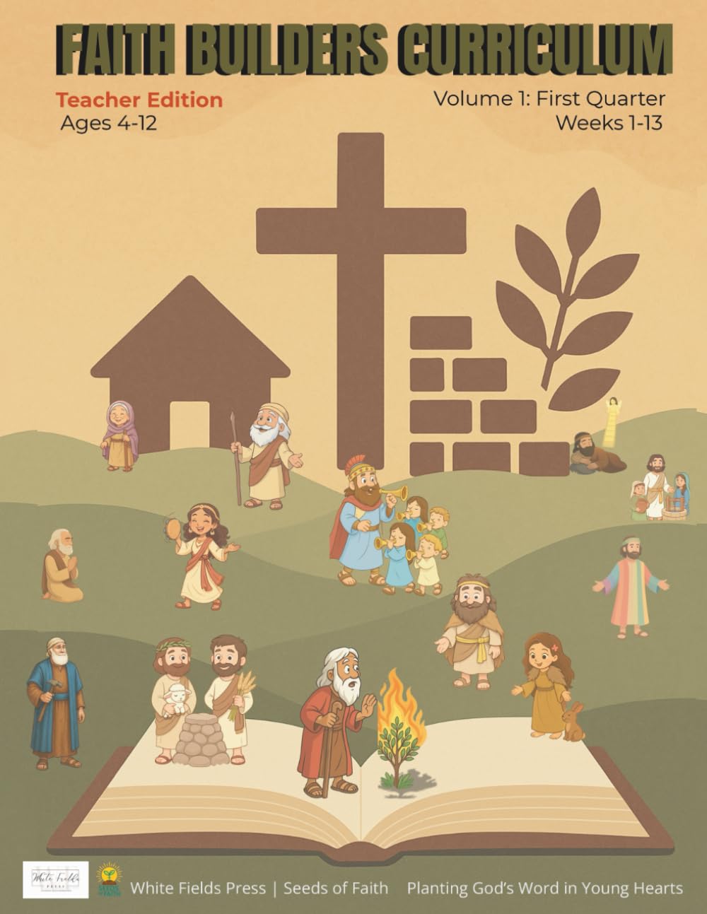 FAITH BUILDERS CURRICULUM: Ages 4-12 Teacher Edition | Volume 1- First Quarter (Faith Builders Sunday School Curriculum)