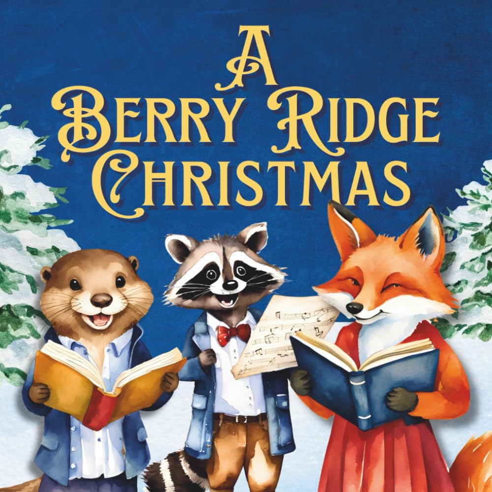 A Berry Ridge Christmas: A First Chapter Book with Pictures for Kids 5-9