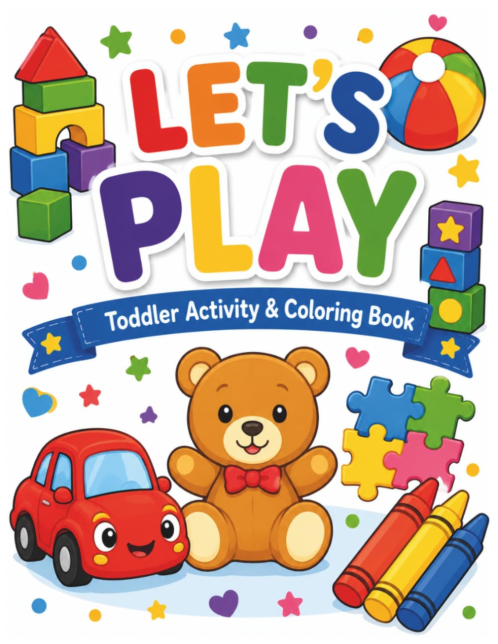 Let’s Play! Playtime Activity Book for Kids: Coloring, Tracing, Counting, Matching & Dot Marker Toy and Play Activities for Preschoolers and Toddlers ... Tracing Counting, Matching & Dot Marker)