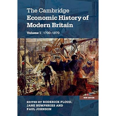 The Cambridge Economic History of Modern Britain: Volume 1, Industrialisation, 1700&ndash;1870