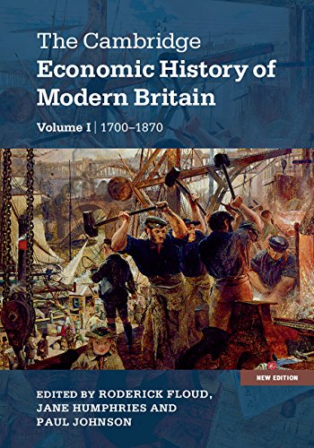 Image of The Cambridge Economic History of Modern Britain: Volume 1, Industrialisation, 1700–1870: Industrialisation, 1700-1870 (The Cambridge Economic History of Modern Britain 2 Volume Paperback Set)