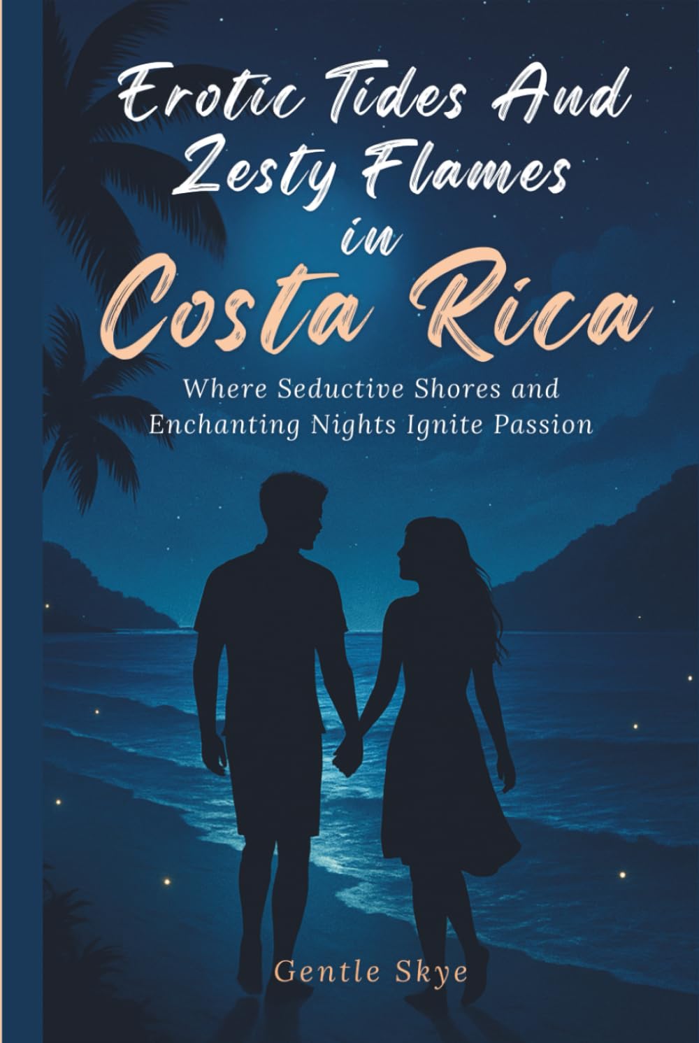 Erotic Tides and Zesty Flames in Costa Rica: Where Seductive Shores and Enchanting Nights Ignite Passion (Passport to Love)