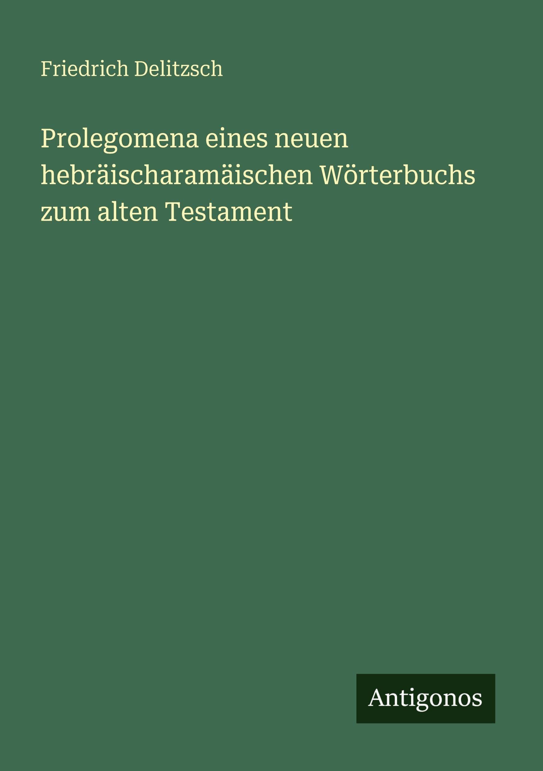 Prolegomena eines neuen hebräischaramäischen Wörterbuchs zum alten Testament