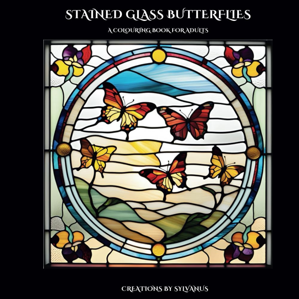 Stained Glass Butterflies Colouring Book: An Artistic Journey Through Intricate Butterfly Designs (Relaxing, but Complicated)