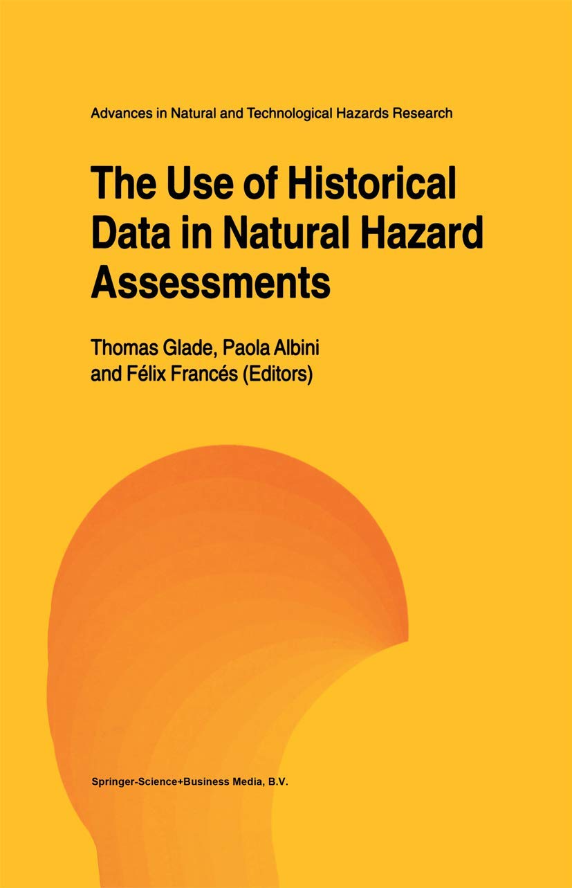 Buy The Use of Historical Data in Natural Hazard Assessments: 17 (Advances in Natural and Technological Hazards Research) — BookShops.in
