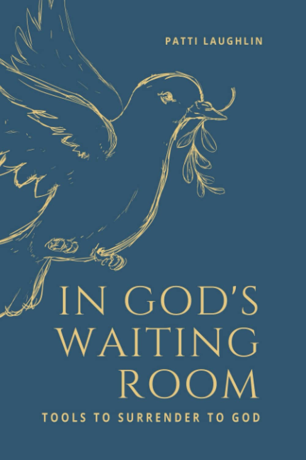 In God's Waiting Room: Tools to Surrender to God