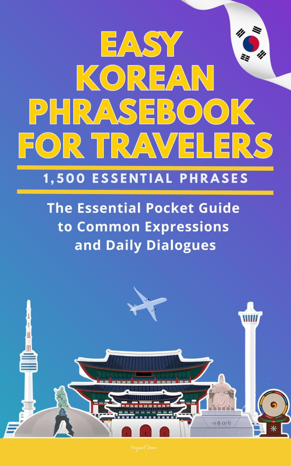 Easy Korean Phrasebook for Travelers: A Pocket Size Guide with 1,500 Essential Phrases: The Essential Handbook for Common Expressions and Daily Dialogues