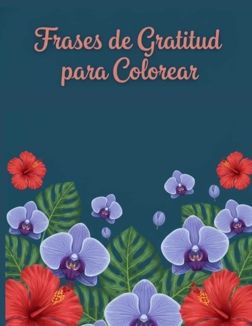 Frases de Gratitud para Colorear: Libro antiestrés con ilustraciones y afirmaciones en español – Regalo de mindfulness y amor propio