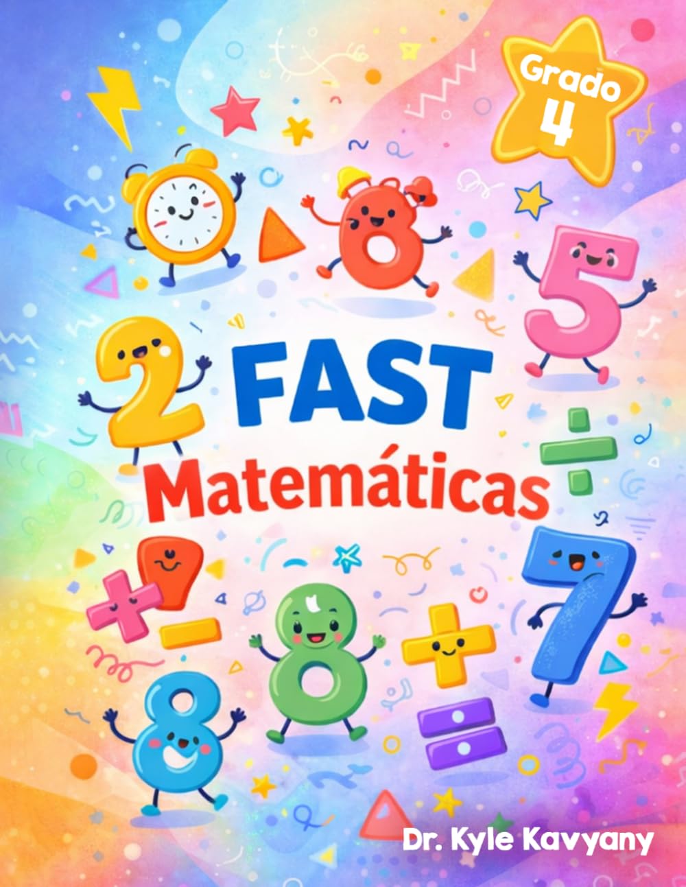 Matemáticas FAST Grado 4: Revisión completa, preguntas de práctica y soluciones paso a paso para la Evaluación de Matemáticas FAST de Florida, Grado 4