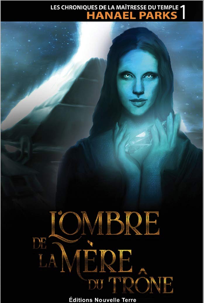 Les chroniques de la maîtresse du temple - T1 - L'ombre de la mère du trône