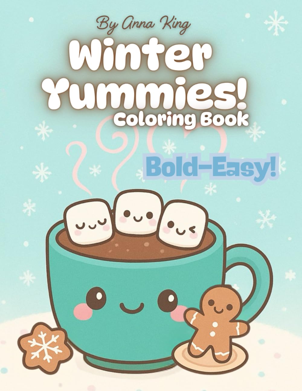 Winter Yummies! – 50 Cute & Cozy Coloring Pages: Bold and Easy
