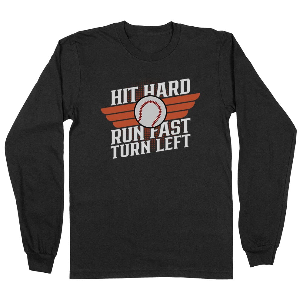 TeesAndTankYou Hit Hard Run Fast Turn Left Baseball Long Sleeve Shirt Unisex Medium Black