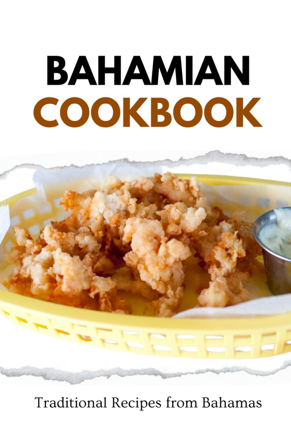 Bahamian Cookbook: Traditional Recipes from Bahamas