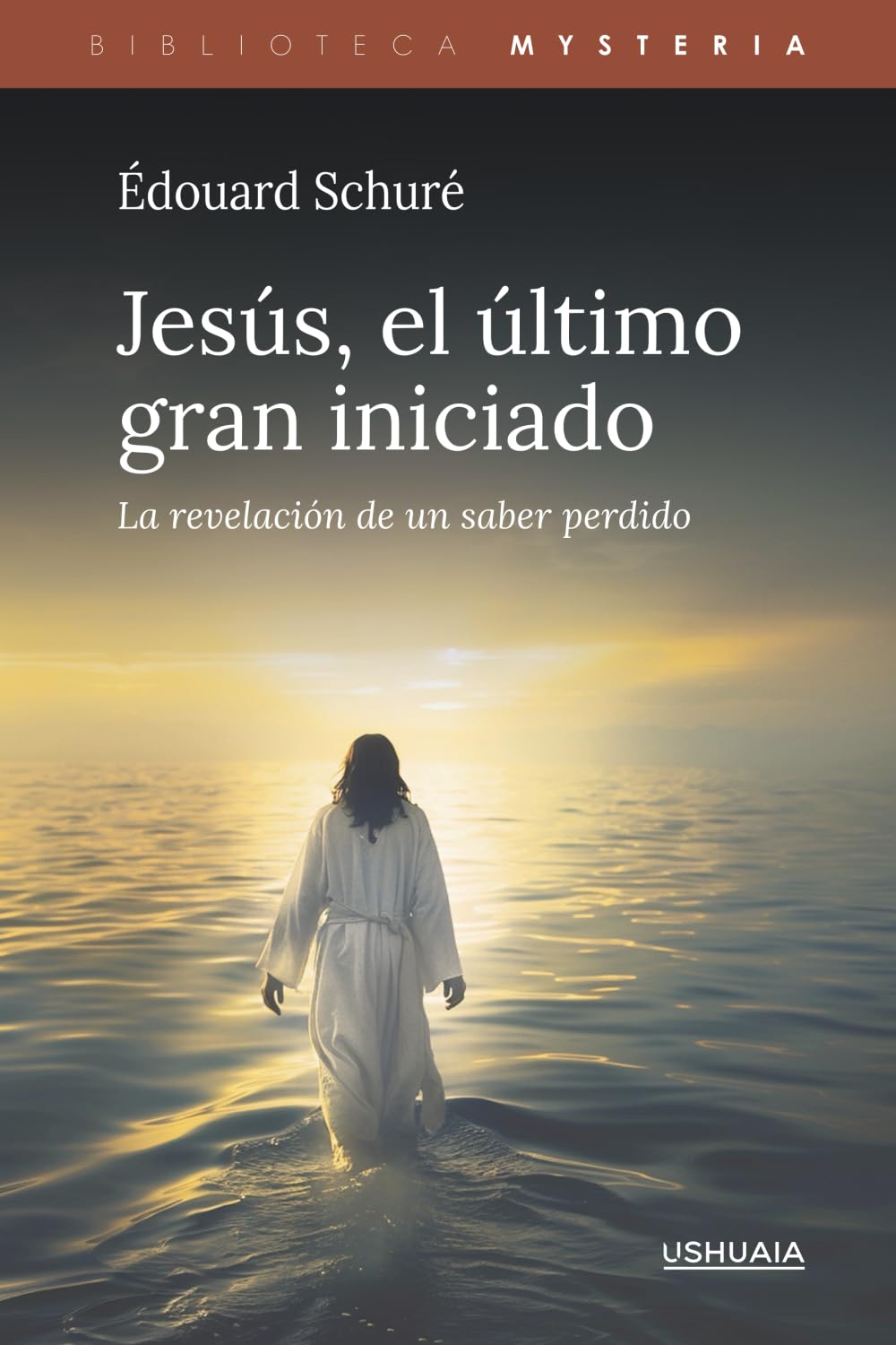 Jesús, el último gran iniciado: La revelación de un saber perdido (Biblioteca Mysteria)