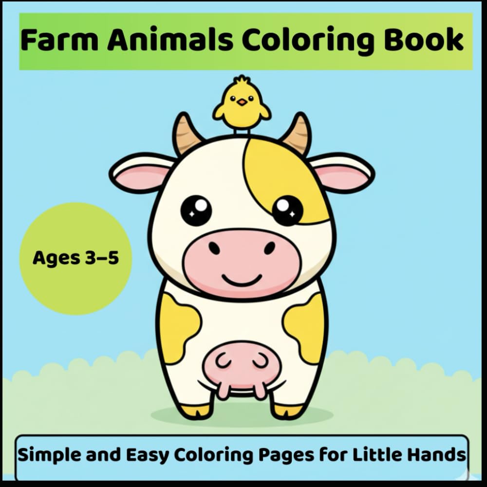 Farm Animals Coloring Book for Kids Ages 3–5: Simple and Easy Coloring Pages for Little Hands
