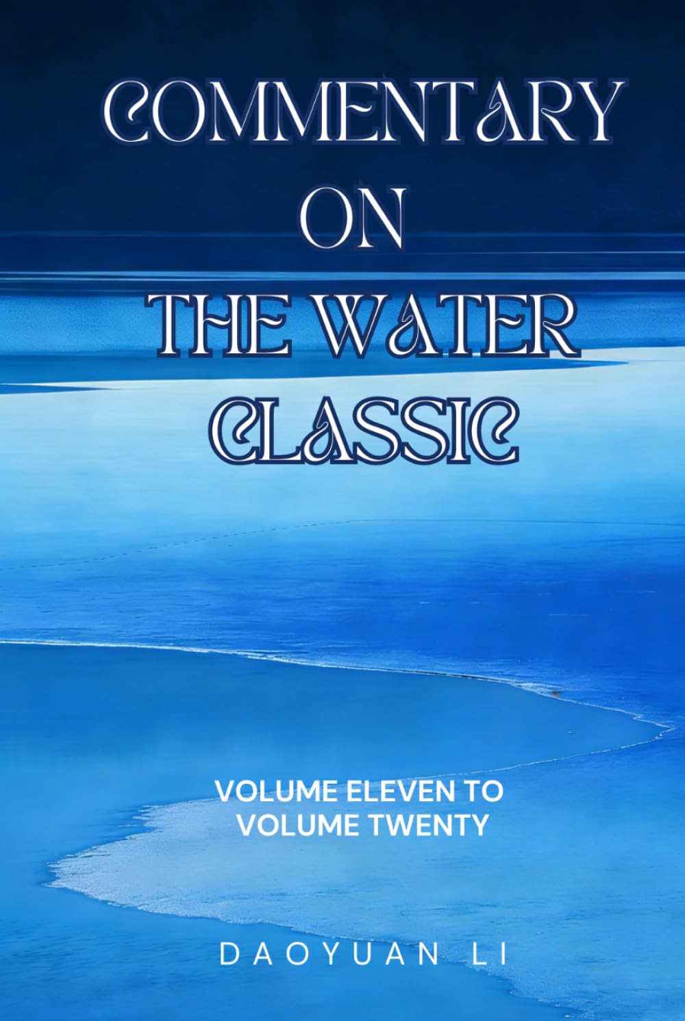Commentary on the Water Classic: Volume Eleven to Volume Twenty