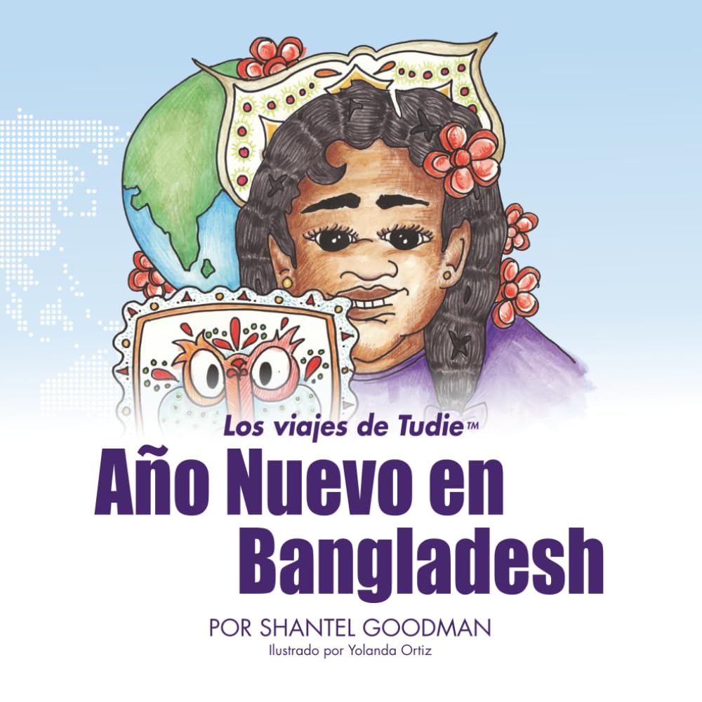 Año Nuevo en Bangladesh: Los viajes de Tudie™ (Tudie’s Travels™)