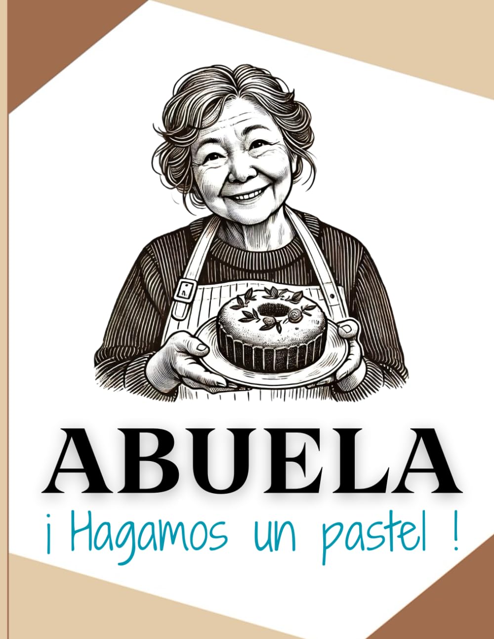 Abuela, ¡ hagamos un pastel !: 50 recetas para hornear momentos felices, Repostería tradicional para grandes y pequeños, hacer pasteles con la abuela