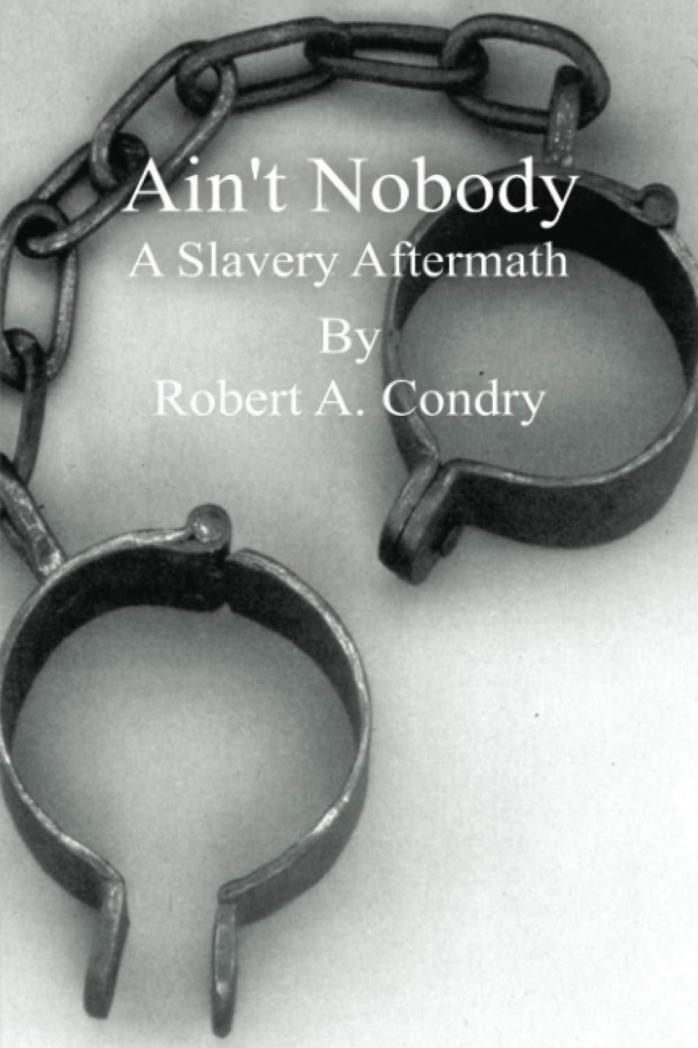Ain't Nobody: A Slavery Aftermath