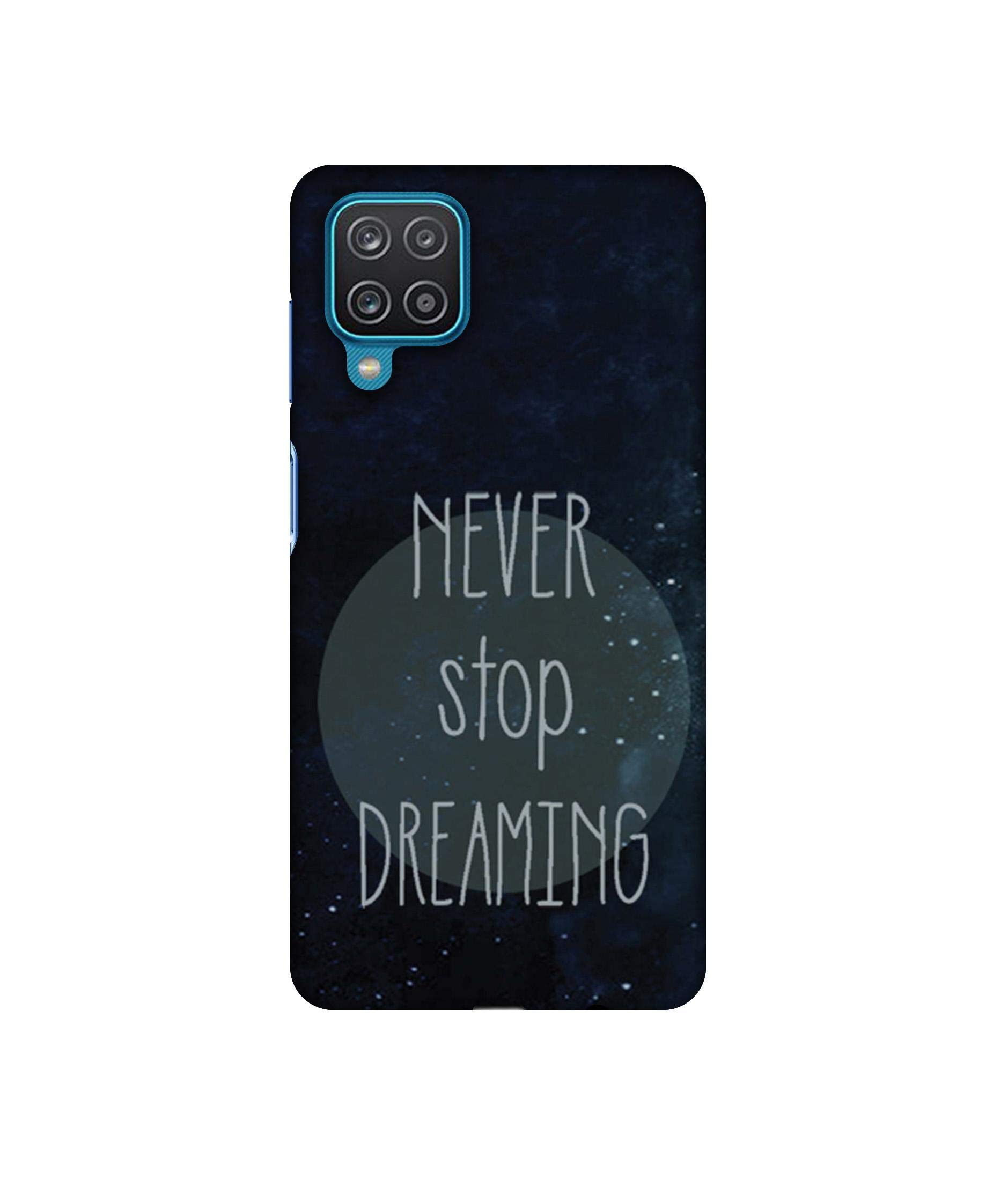 Casotec Never Stop Dreaming Design 3D Printed Hard Back Case Cover for Samsung Galaxy A12