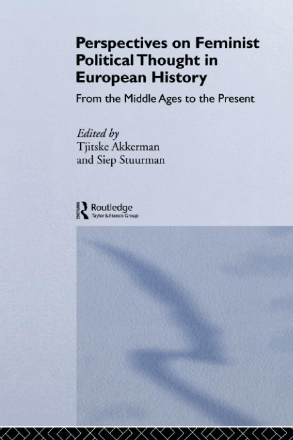 Perspectives on Feminist Political Thought in European History: From the Middle Ages to the Present