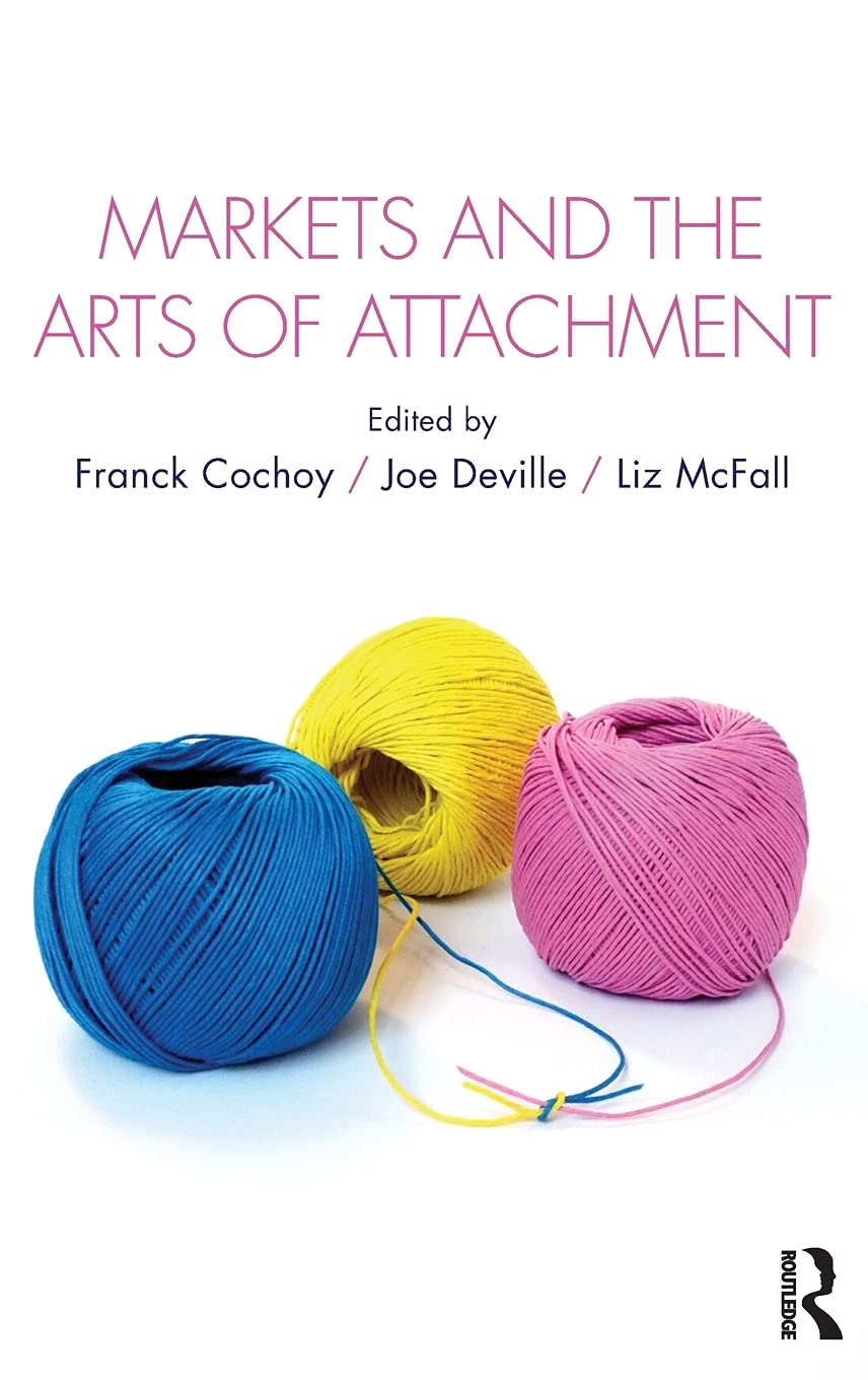 Markets and the Arts of Attachment (CRESC)