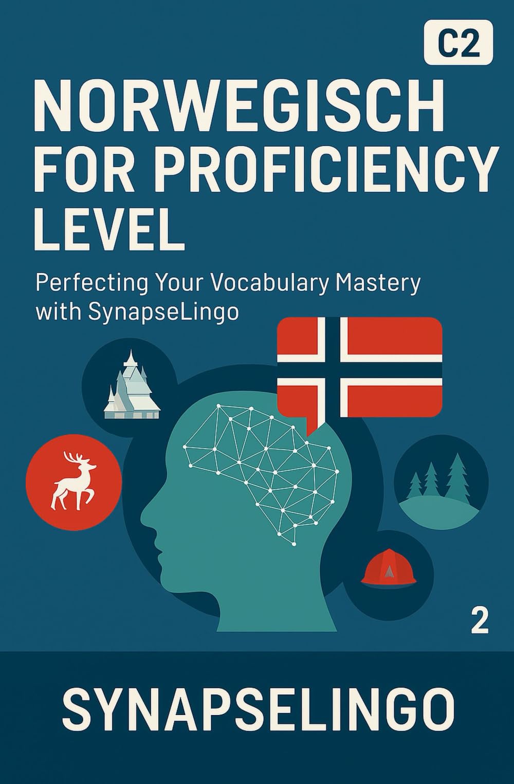 Norwegian for Proficiency Level: Perfecting Your Vocabulary Mastery with SynapseLingo (Learn Norwegian)