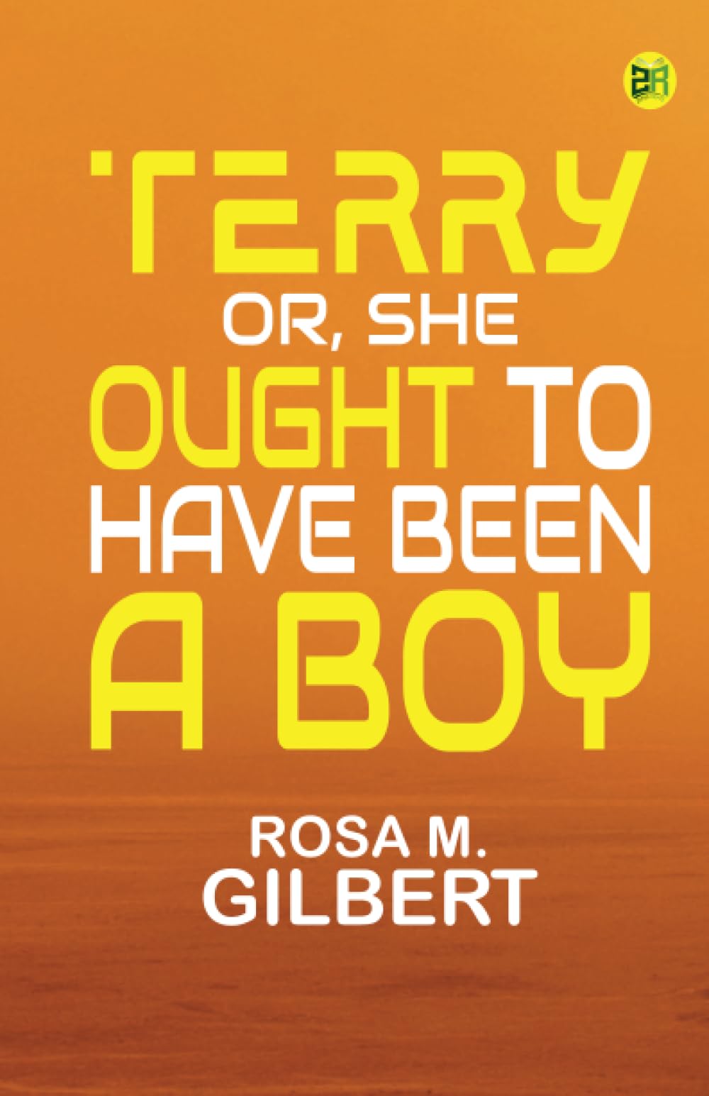 Terry; Or, She ought to have been a Boy