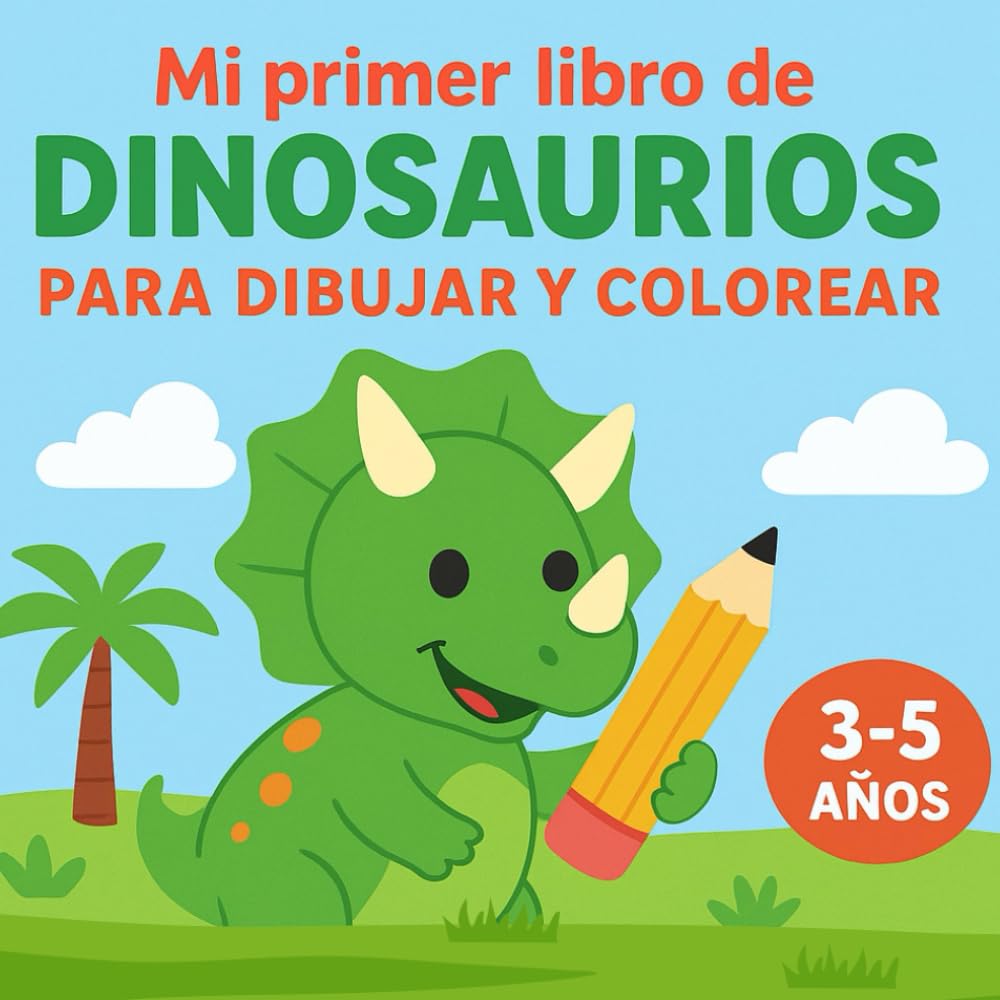 Mi primer libro de dinosaurios para colorear y dibujar para niños de 3-5 años (Spanish Edition)