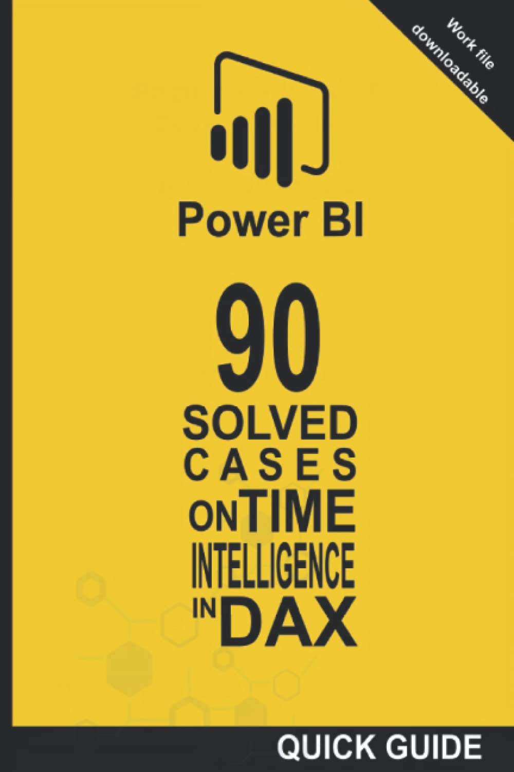 90 SOLVED CASES ON TIME INTELLIGENCE IN DAX: POWER BI - Time Intelligence (Quick guide: DAX language)