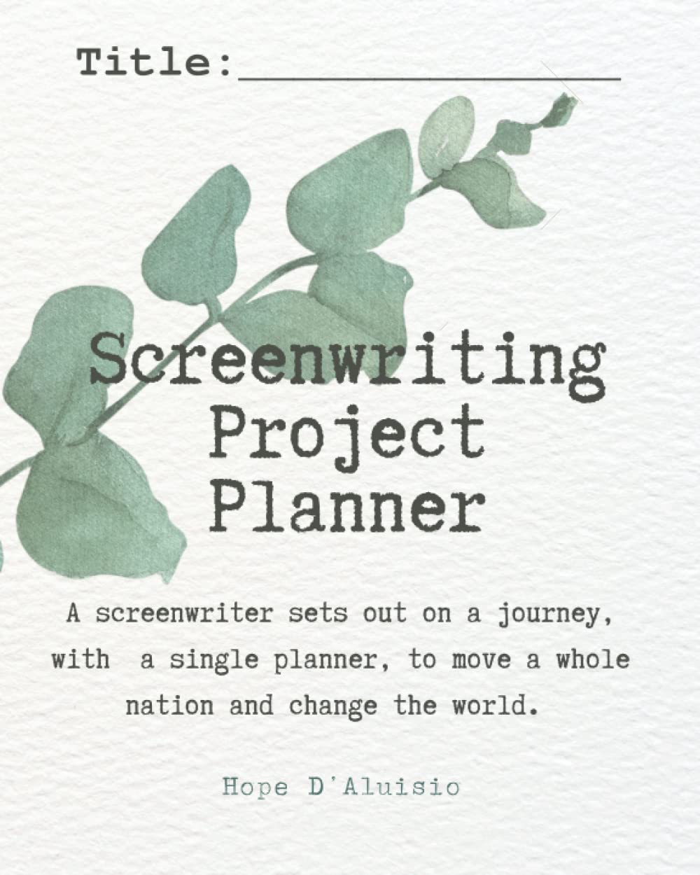 Screenwriting Project Planner: Plan your Screenplay!