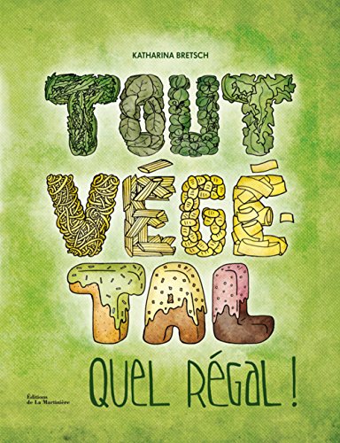 Télécharger Tout végétal, quel régal ! PDF