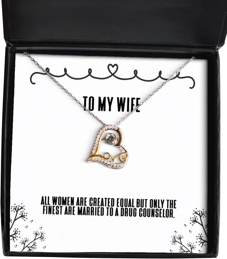All Women are Created Equal but Only The Finest are Married to a Drug. Love Dancing Necklace, Wife Jewelry, Sarcastic for Wife