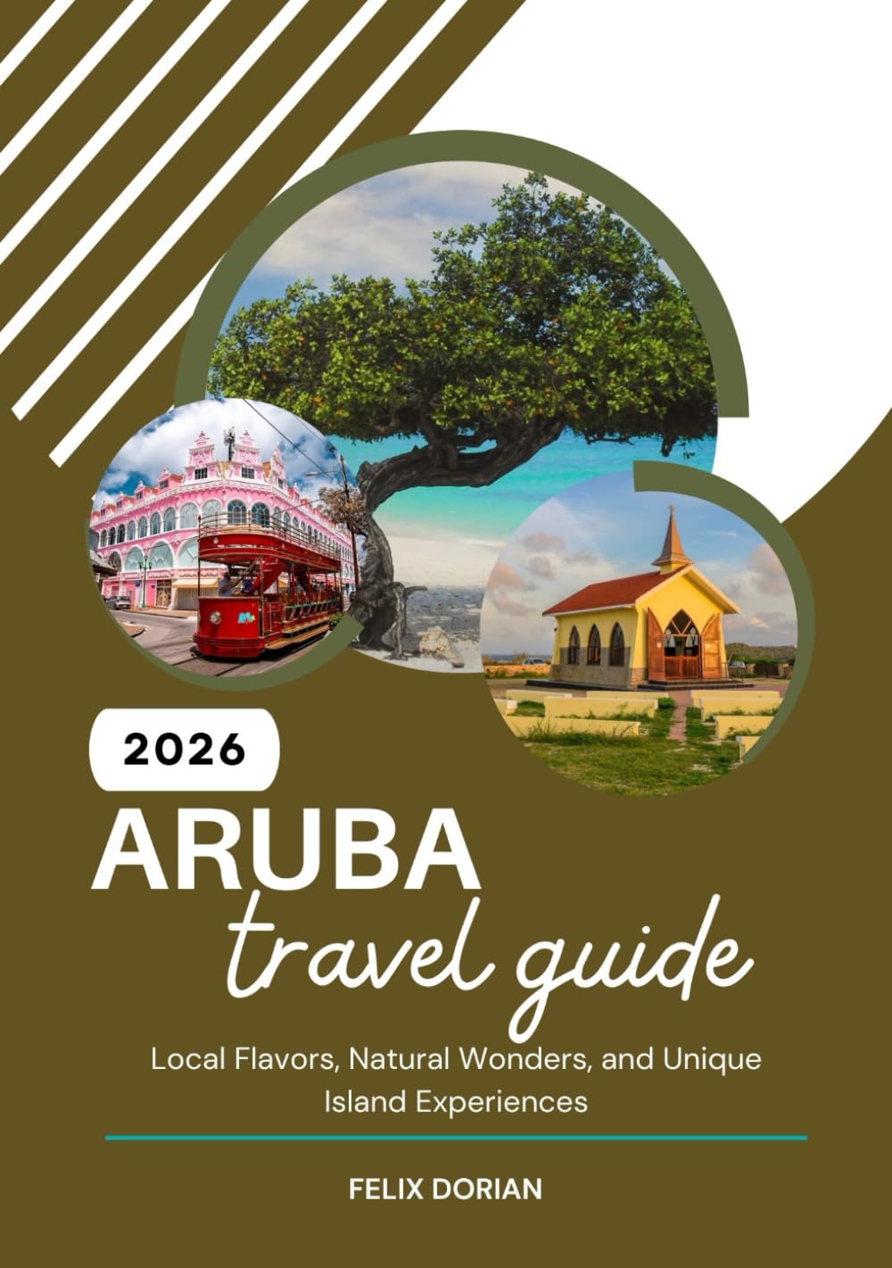 ARUBA TRAVEL GUIDE 2026: Local Flavors, Natural Wonders, and Unique Island Experiences